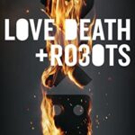 Love, Death & Robots 1.Sezon izle