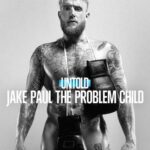 Untold: Jake Paul the Problem Child izle