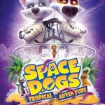 Astronot Köpekler: Tropikal Macera izle
