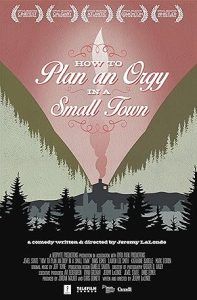 How to Plan an Orgy in a Small Town izle